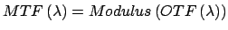 $\displaystyle MTF\left( \lambda \right) = Modulus \left( OTF \left( \lambda \right) \right)$